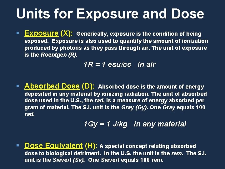 Units for Exposure and Dose § Exposure (X): Generically, exposure is the condition of