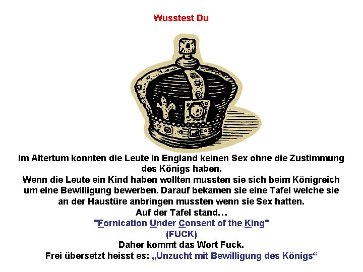 Wusstest Du Im Altertum konnten die Leute in England keinen Sex ohne die Zustimmung