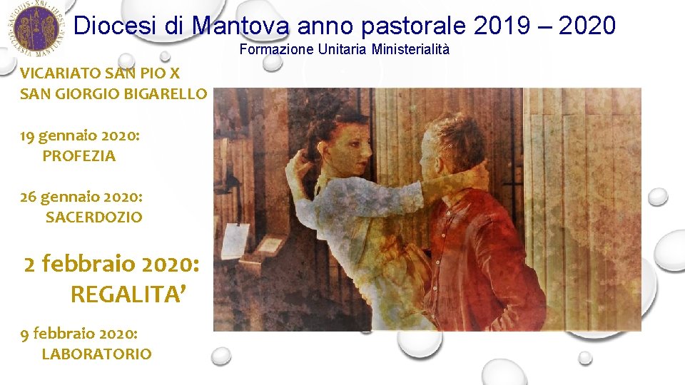 Diocesi di Mantova anno pastorale 2019 – 2020 Formazione Unitaria Ministerialità VICARIATO SAN PIO