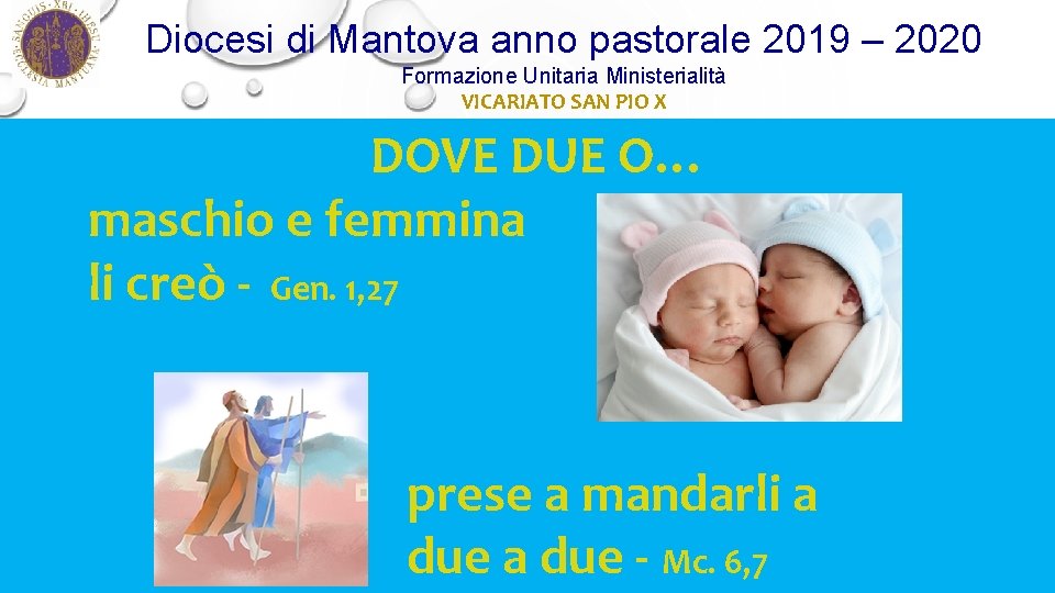 Diocesi di Mantova anno pastorale 2019 – 2020 Formazione Unitaria Ministerialità VICARIATO SAN PIO