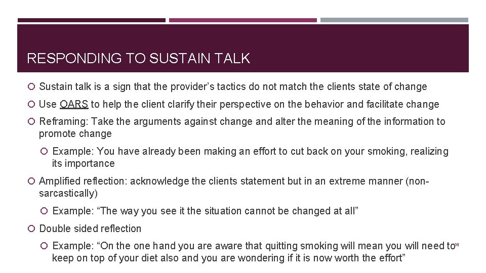 RESPONDING TO SUSTAIN TALK Sustain talk is a sign that the provider’s tactics do