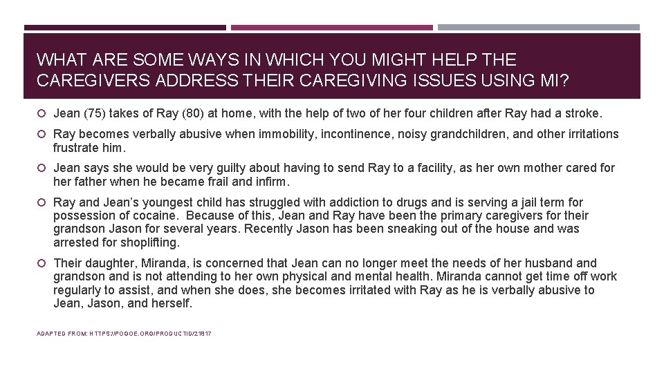 WHAT ARE SOME WAYS IN WHICH YOU MIGHT HELP THE CAREGIVERS ADDRESS THEIR CAREGIVING