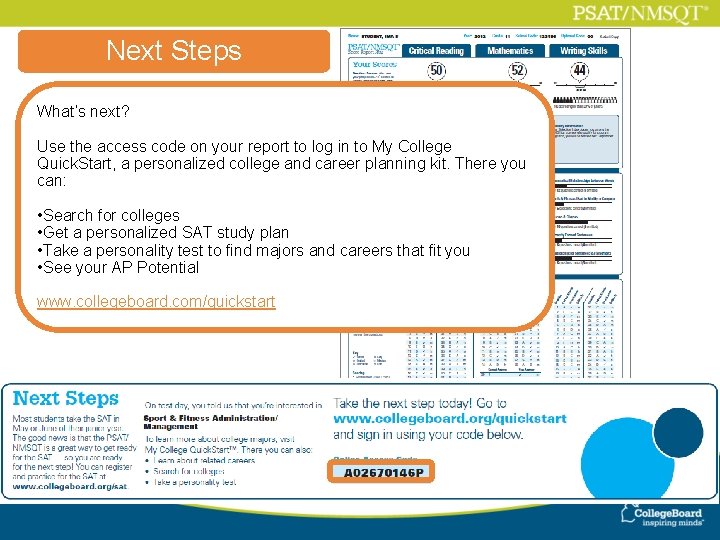 Next Steps What’s next? Use the access code on your report to log in
