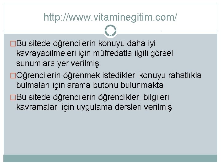http: //www. vitaminegitim. com/ �Bu sitede öğrencilerin konuyu daha iyi kavrayabilmeleri için müfredatla ilgili