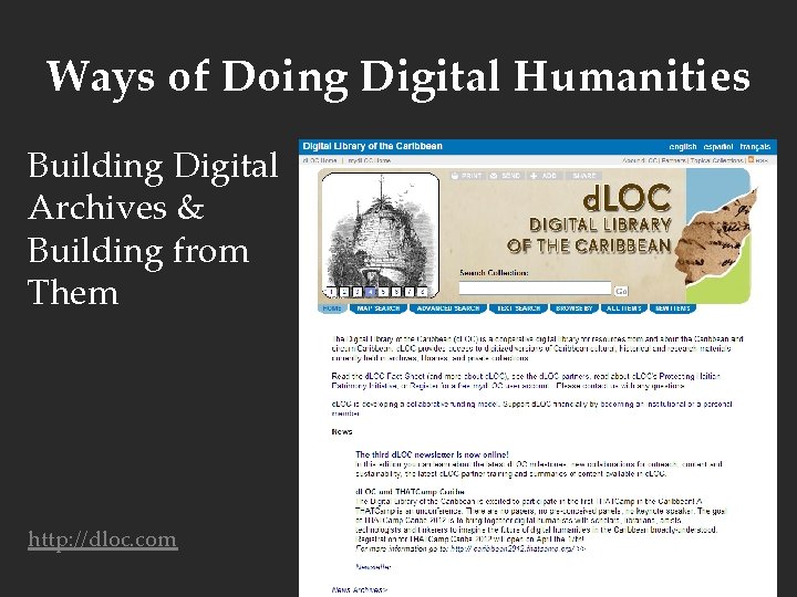 Ways of Doing Digital Humanities Building Digital Archives & Building from Them http: //dloc.