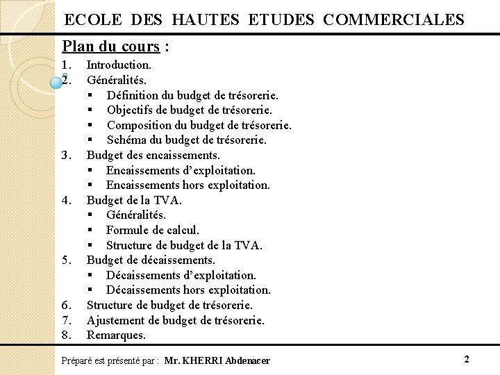 ECOLE DES HAUTES ETUDES COMMERCIALES Plan du cours : 1. 2. 3. 4. 5.