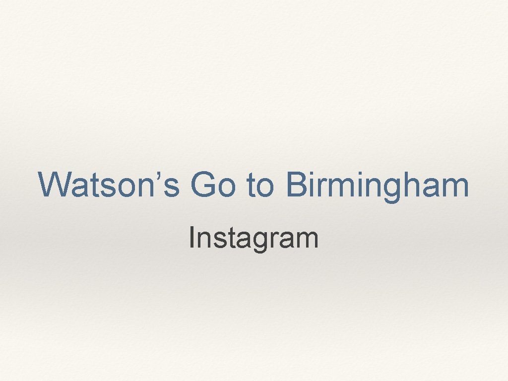 Watson’s Go to Birmingham Instagram 