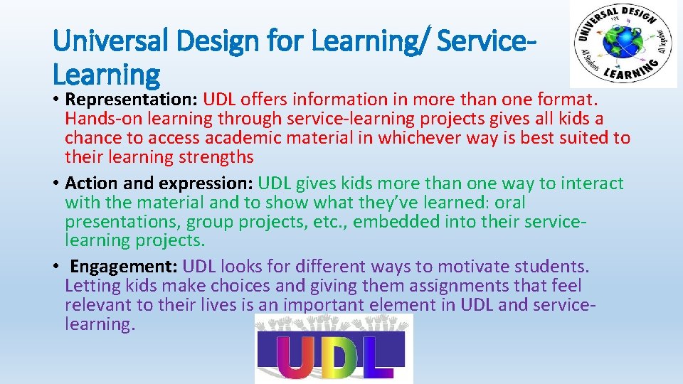 Universal Design for Learning/ Service. Learning • Representation: UDL offers information in more than