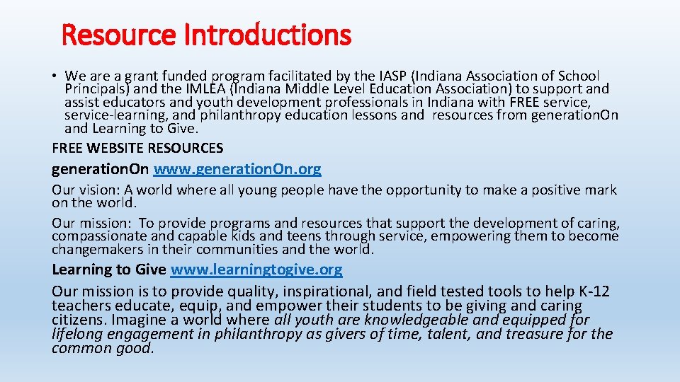 Resource Introductions • We are a grant funded program facilitated by the IASP (Indiana