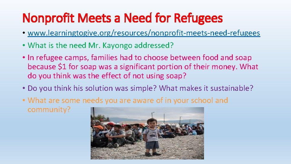 Nonprofit Meets a Need for Refugees • www. learningtogive. org/resources/nonprofit-meets-need-refugees • What is the Nonprofit Meets a Need for Refugees • www. learningtogive. org/resources/nonprofit-meets-need-refugees • What is the