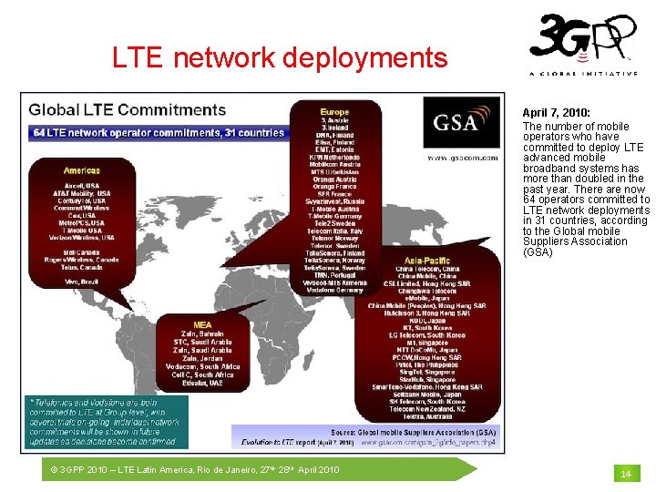 LTE network deployments April 7, 2010: The number of mobile operators who have committed