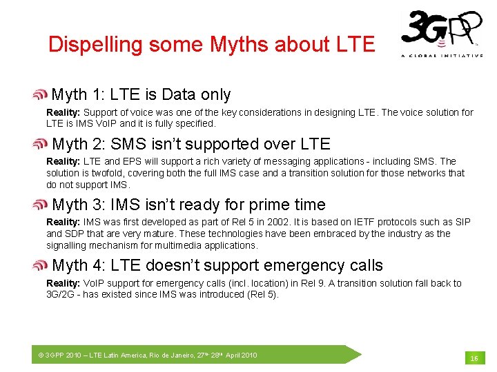 Dispelling some Myths about LTE Myth 1: LTE is Data only Reality: Support of