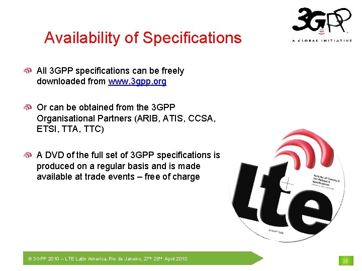 Availability of Specifications All 3 GPP specifications can be freely downloaded from www. 3