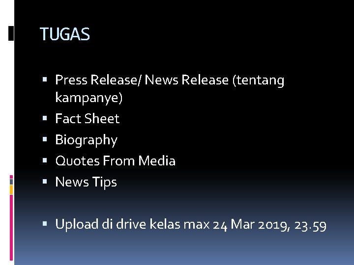 TUGAS Press Release/ News Release (tentang kampanye) Fact Sheet Biography Quotes From Media News