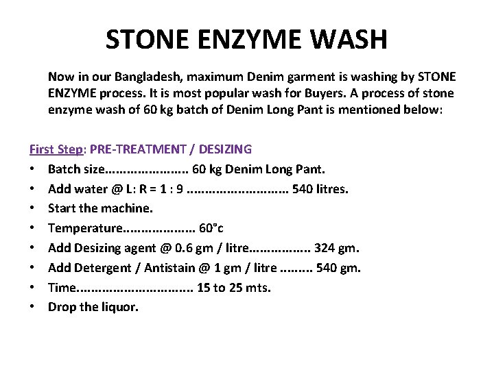 STONE ENZYME WASH Now in our Bangladesh, maximum Denim garment is washing by STONE