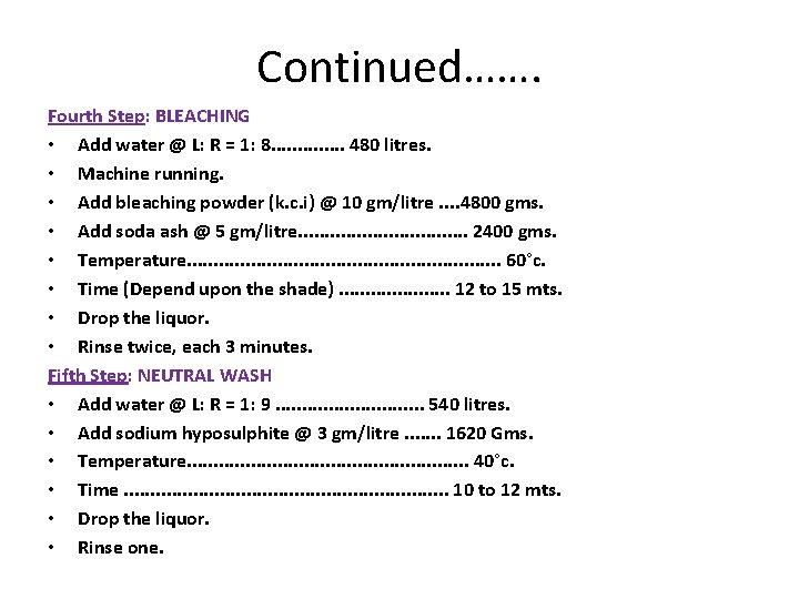 Continued……. Fourth Step: BLEACHING • Add water @ L: R = 1: 8. .