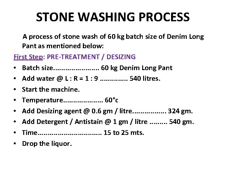 STONE WASHING PROCESS A process of stone wash of 60 kg batch size of