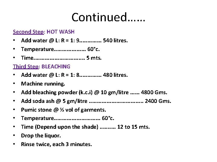 Continued…… Second Step: HOT WASH • Add water @ L: R = 1: 9.