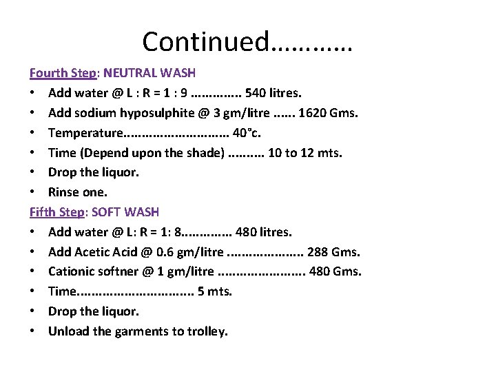 Continued………… Fourth Step: NEUTRAL WASH • Add water @ L : R = 1