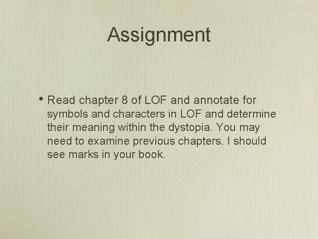 Assignment • Read chapter 8 of LOF and annotate for symbols and characters in