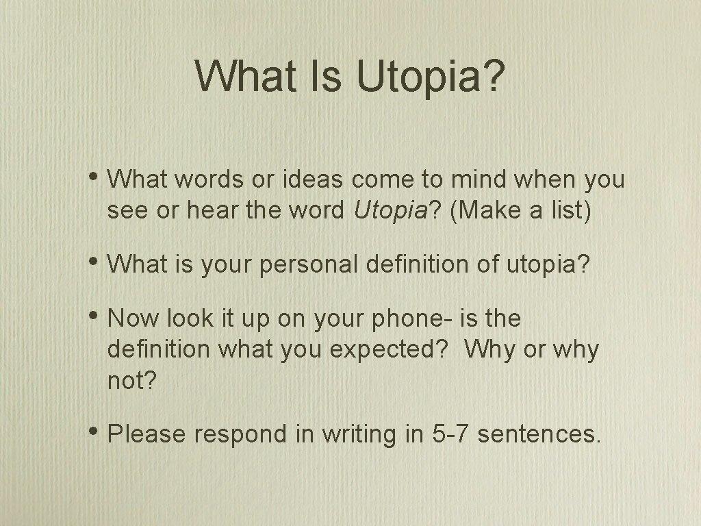 What Is Utopia? • What words or ideas come to mind when you see