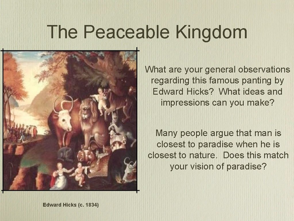 The Peaceable Kingdom What are your general observations regarding this famous panting by Edward