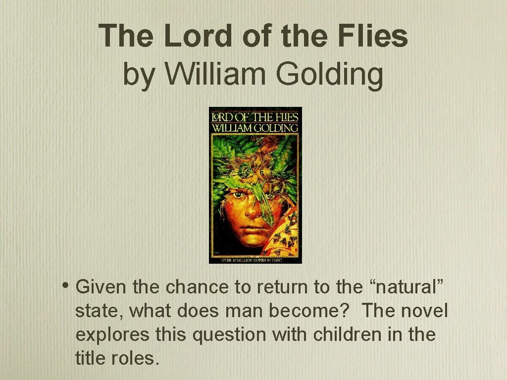 The Lord of the Flies by William Golding • Given the chance to return