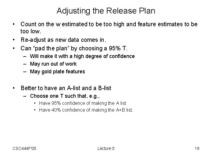 Adjusting the Release Plan • Count on the w estimated to be too high