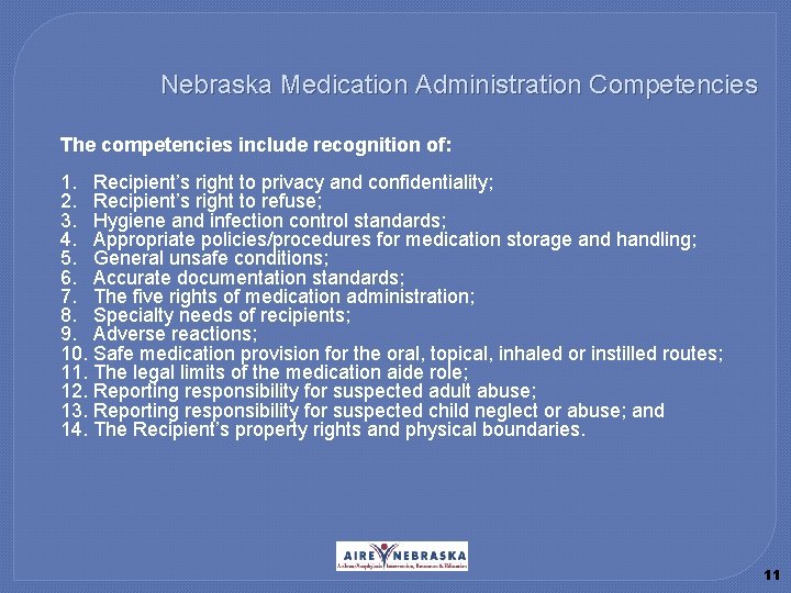 Nebraska Medication Administration Competencies The competencies include recognition of: 1. Recipient’s right to privacy