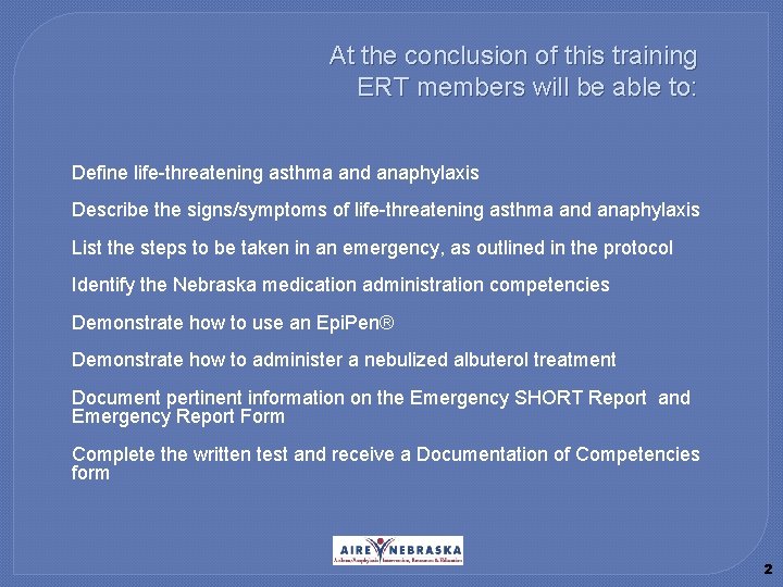 At the conclusion of this training ERT members will be able to: � Define