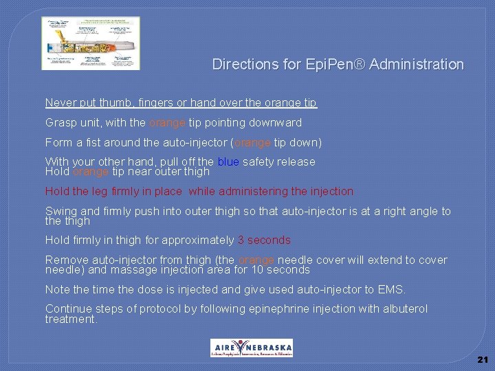 Directions for Epi. Pen® Administration � Never put thumb, fingers or hand over the