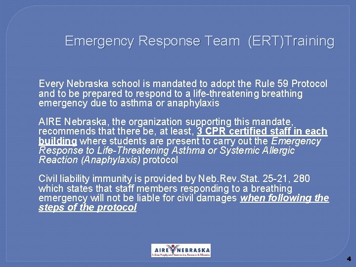 Emergency Response Team (ERT)Training � Every Nebraska school is mandated to adopt the Rule