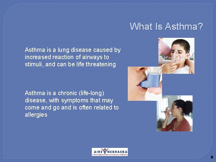 What Is Asthma? � Asthma is a lung disease caused by increased reaction of