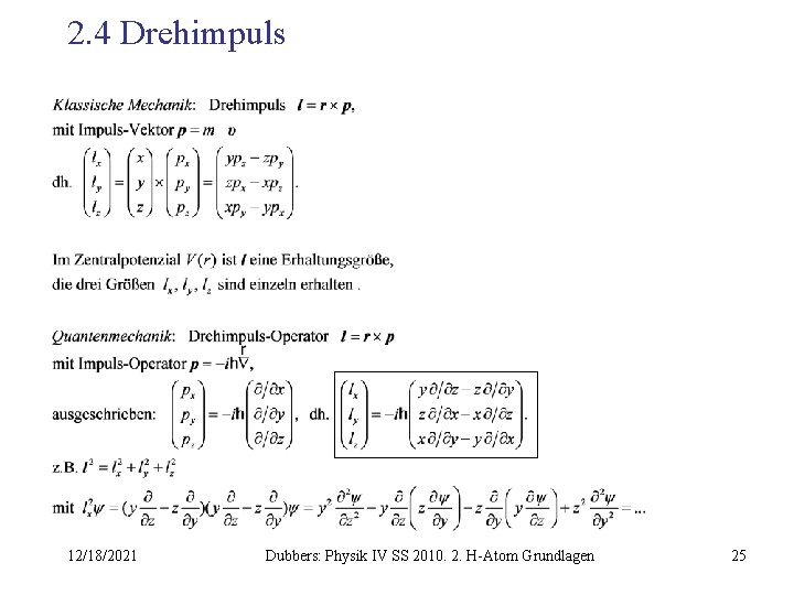2. 4 Drehimpuls 12/18/2021 Dubbers: Physik IV SS 2010. 2. H-Atom Grundlagen 25 