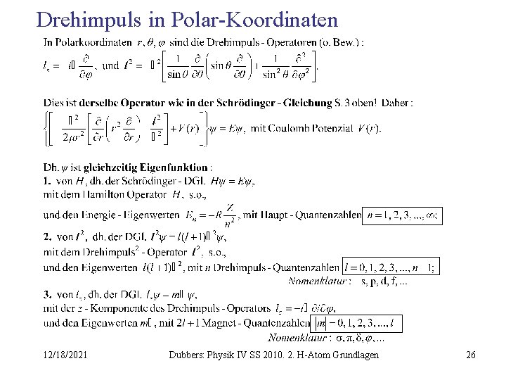 Drehimpuls in Polar-Koordinaten 12/18/2021 Dubbers: Physik IV SS 2010. 2. H-Atom Grundlagen 26 