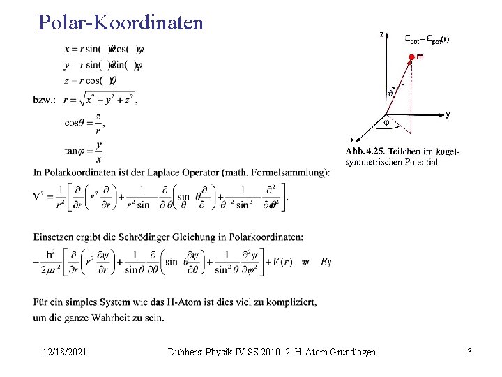 Polar-Koordinaten 12/18/2021 Dubbers: Physik IV SS 2010. 2. H-Atom Grundlagen 3 