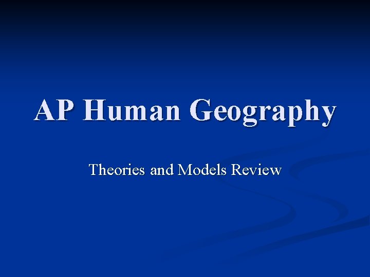 AP Human Geography Theories and Models Review 