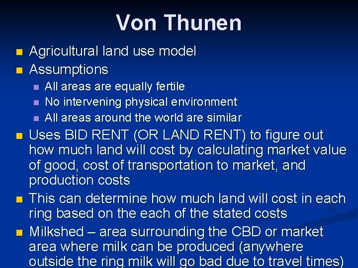 Von Thunen n n Agricultural land use model Assumptions n n n All areas