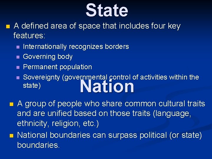 State n A defined area of space that includes four key features: n n