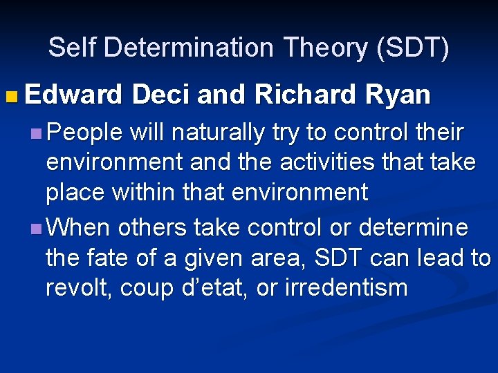 Self Determination Theory (SDT) n Edward n People Deci and Richard Ryan will naturally