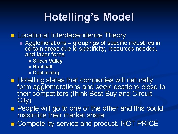 Hotelling’s Model n Locational Interdependence Theory n Agglomerations – groupings of specific industries in