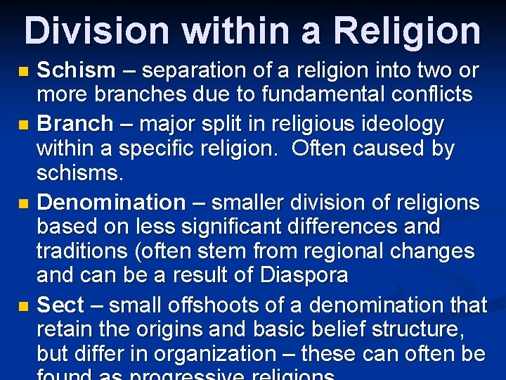 Division within a Religion Schism – separation of a religion into two or more