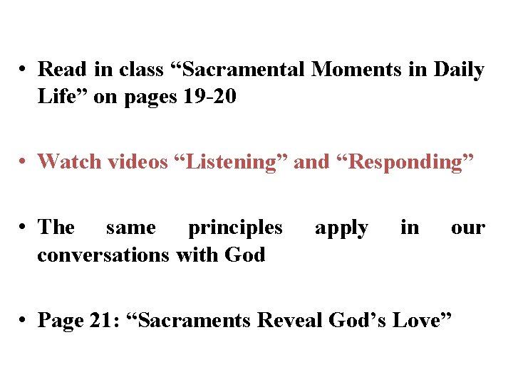  • Read in class “Sacramental Moments in Daily Life” on pages 19 -20