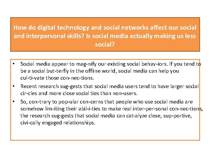 How do digital technology and social networks affect our social and interpersonal skills? Is How do digital technology and social networks affect our social and interpersonal skills? Is