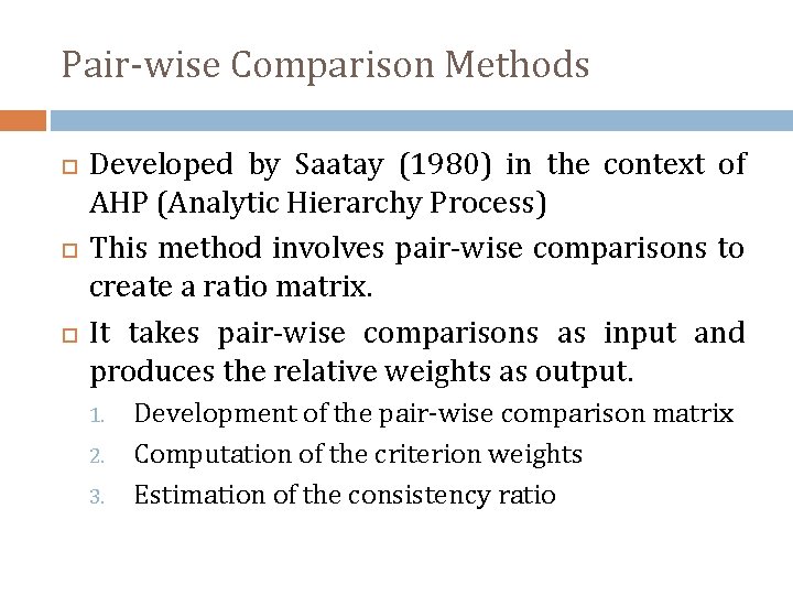 Pair‐wise Comparison Methods Developed by Saatay (1980) in the context of AHP (Analytic Hierarchy