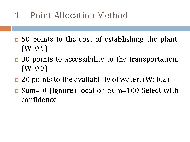 1. Point Allocation Method 50 points to the cost of establishing the plant. (W: