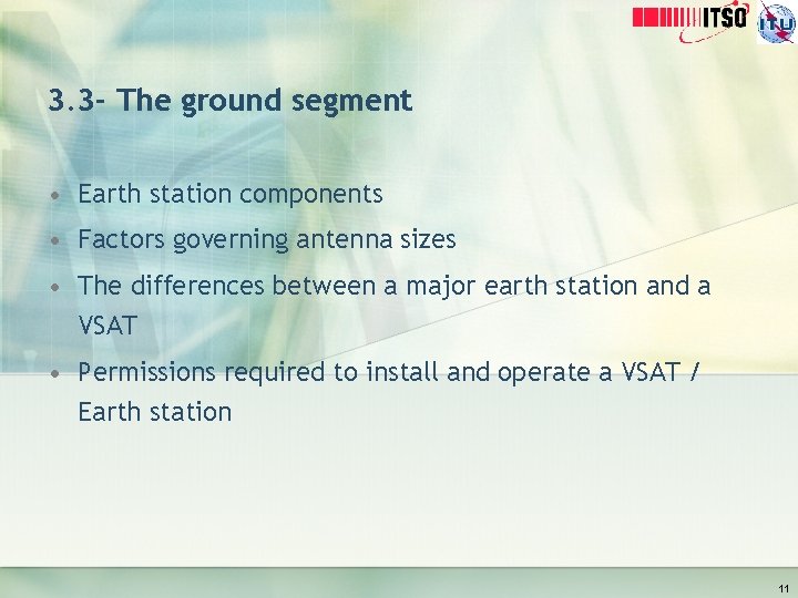 3. 3 - The ground segment • Earth station components • Factors governing antenna