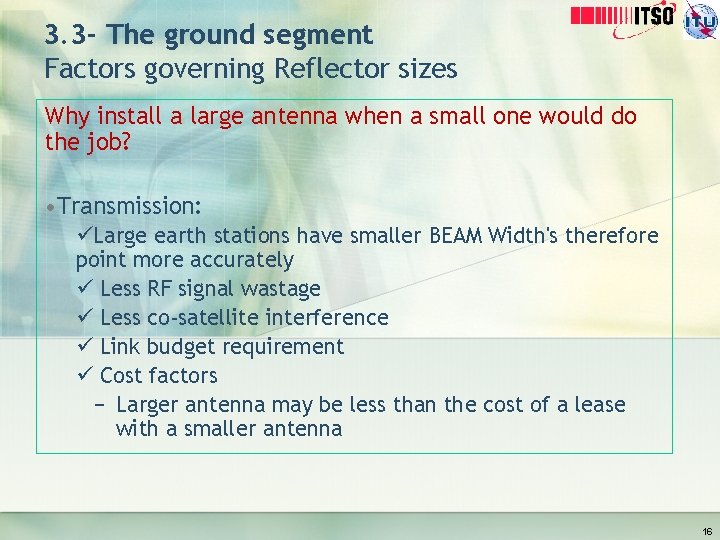 3. 3 - The ground segment Factors governing Reflector sizes Why install a large