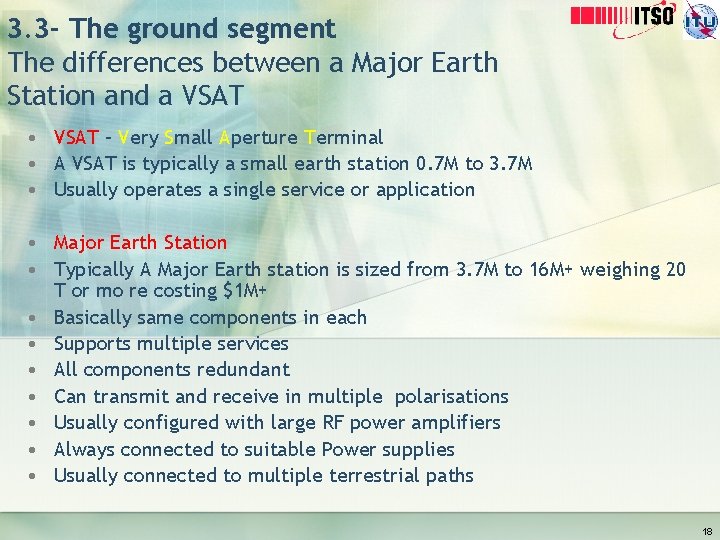 3. 3 - The ground segment The differences between a Major Earth Station and