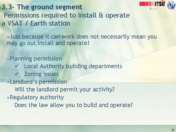 3. 3 - The ground segment Permissions required to install & operate a VSAT